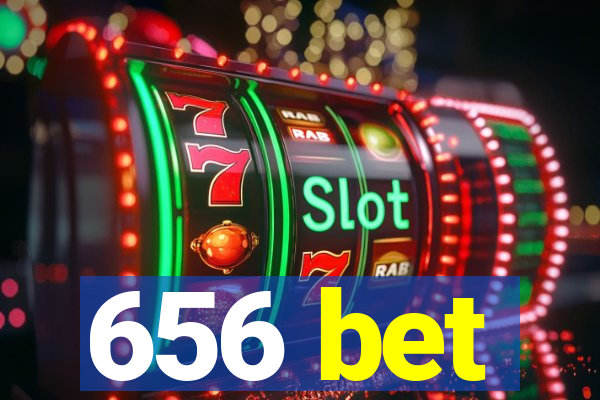 656 bet